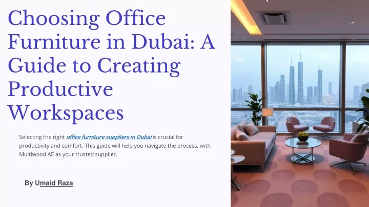 choosing office furniture in dubai a guide