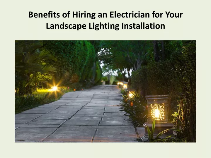 benefits of hiring an electrician for your