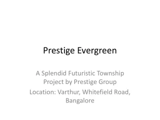 Prestige Evergreen : Destiny for living in varathur