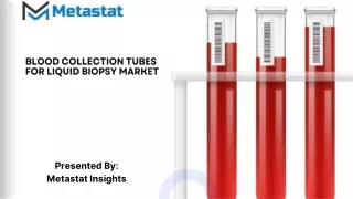 Blood Collection Tubes for Liquid Biopsy Market Size, Share, Growth, Trends