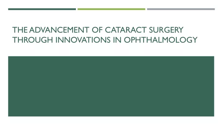 the advancement of cataract surgery through innovations in ophthalmology