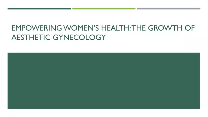 empowering women s health the growth of aesthetic gynecology