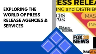 Exploring the World of Press Release Agencies & Services