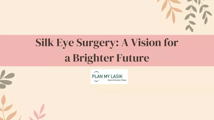 silk eye surgery a vision for a brighter future