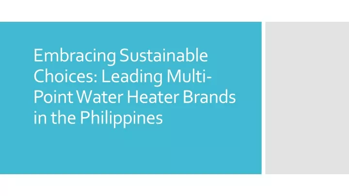 embracing sustainable choices leading multi point water heater brands in the philippines