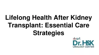 Lifelong Health After Kidney Transplant: Essential Care Strategies