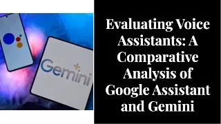 voice assistants a comparative analysis of google assistant Vs gemini