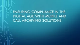 ensuring compliance in the digital age with mobile and call archiving solutions
