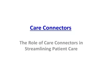 The Role of Care Connectors in Streamlining Patient Care --