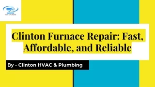 Clinton Furnace Repair Fast, Affordable, and Reliable