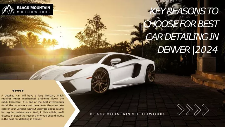 key reasons to choose for best car detailing in denver 2024