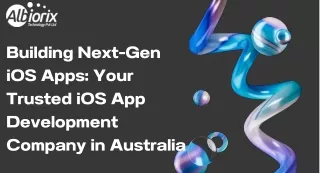 Building Next-Gen iOS Apps Your Trusted iOS App Development Company in Australia