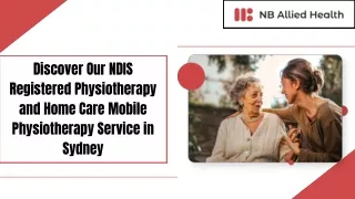 Discover Our NDIS Registered Physiotherapy and Home Care Mobile Physiotherapy Service in Sydney