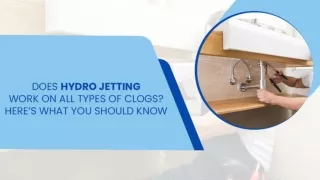 Does Hydro Jetting Work on All Types of Clogs