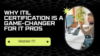 Why ITIL Certification is a Game-Changer for IT Pros