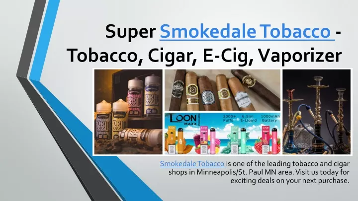 super smokedale tobacco tobacco cigar e cig vaporizer