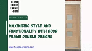 Maximizing Style and Functionality with Door Frame Double Designs