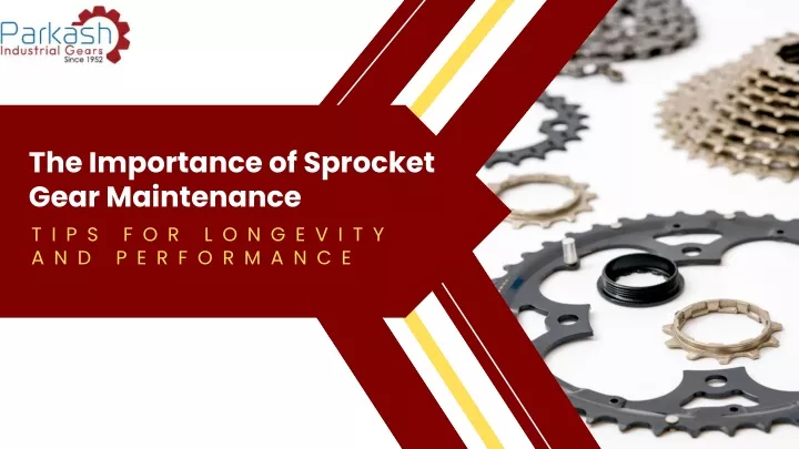 the importance of sprocket gear maintenance