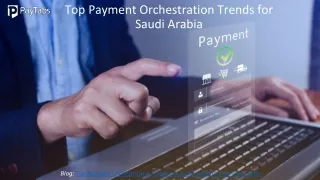 Top Payment Orchestration Trends for Saudi Arabia