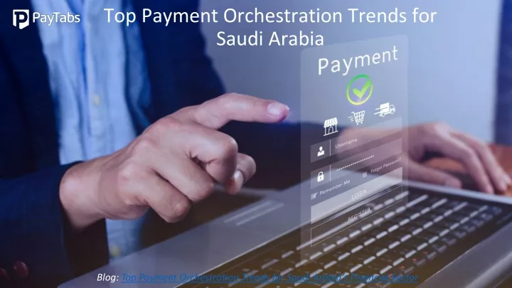 top payment orchestration trends for saudi arabia