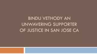 Bindu Vethody: An Unwavering Supporter of Justice in San Jose CA