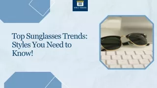 Top Sunglasses Trends Styles You Need to Know