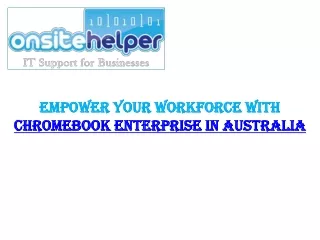 Empower Your Workforce with Chromebook Enterprise in Australia