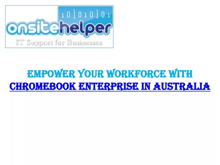 empower your workforce with chromebook enterprise in australia