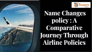 Name Changes policy  A Comparative Journey Through Airline Policies