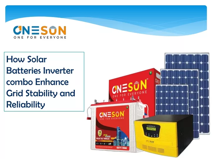 how solar batteries inverter combo enhance grid