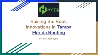 Raising the Roof Innovations in Tampa Florida Roofing