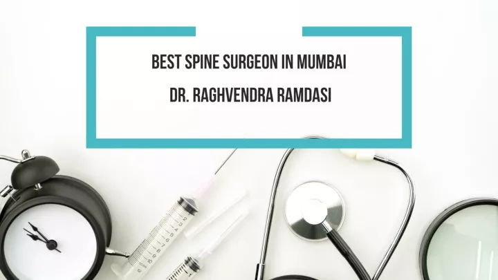 best spine surgeon in mumbai dr raghvendra ramdasi