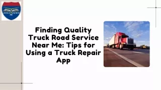 Finding Quality Truck Road Service Near Me: Tips for Using a Truck Repair App