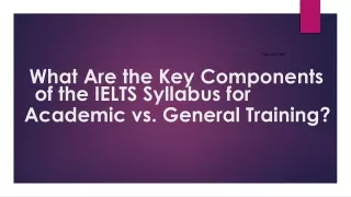 What Are the Key Components of IELTS Syllabus for Academic vs. General Training?