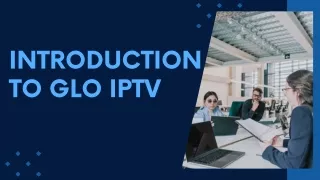 introduction to glo iptv