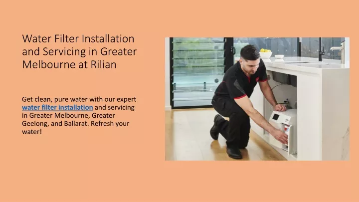 water filter installation and servicing in greater melbourne at rilian