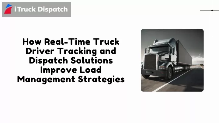 how real time truck driver tracking and dispatch