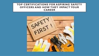 Top Certifications for Aspiring Safety Officers and How They Impact Your Career