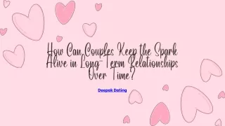 How Can Couples Keep the Spark Alive in Long-Term Relationships Over Time