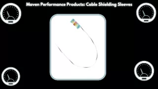 Maven Performance Products: Cable Shielding Sleeves