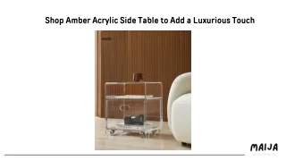 Shop Amber Acrylic Side Table to Add a Luxurious Touch - Maija