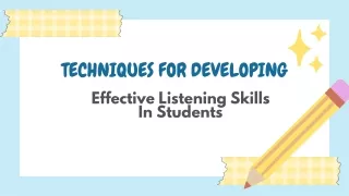 Techniques for Developing Effective Listening Skills in Students