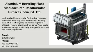 Aluminium Recycling Plant Manufacturer - Madhusudan Furnaces India Pvt. Ltd.
