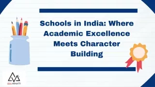 Schools in India: Where Academic Excellence Meets Character Building