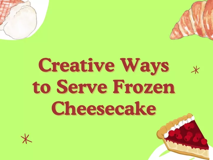 creative ways creative ways to serve frozen