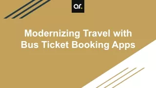 Modernizing Travel with Bus Ticket Booking Apps