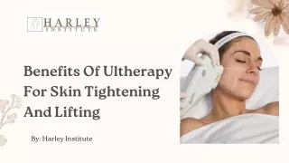 Benefits Of Ultherapy For Skin Tightening And Lifting