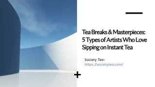 Tea Breaks & Masterpieces 5 Types of Artists Who Love Sipping on Instant Tea