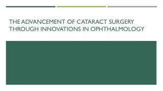 The Advancement of Cataract Surgery Through Innovations in Ophthalmology