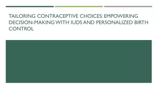 Tailoring Contraceptive Choices Empowering Decision-Making with IUDs and Personalized Birth Control